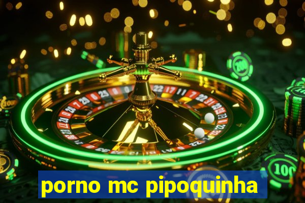 porno mc pipoquinha